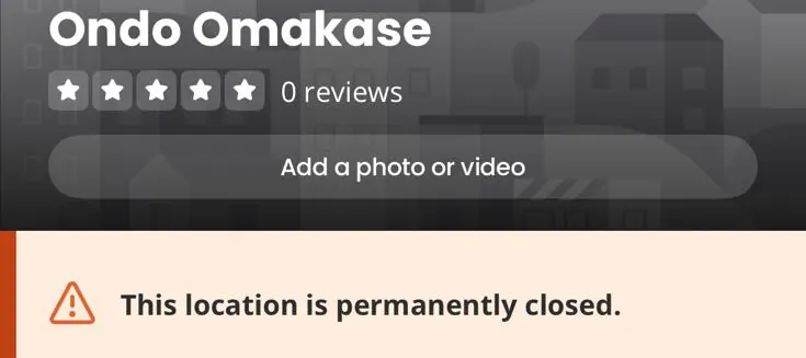 A listing for Ondo Omakase, a sushi restaurant, with a banner reading “This location is permanently closed”